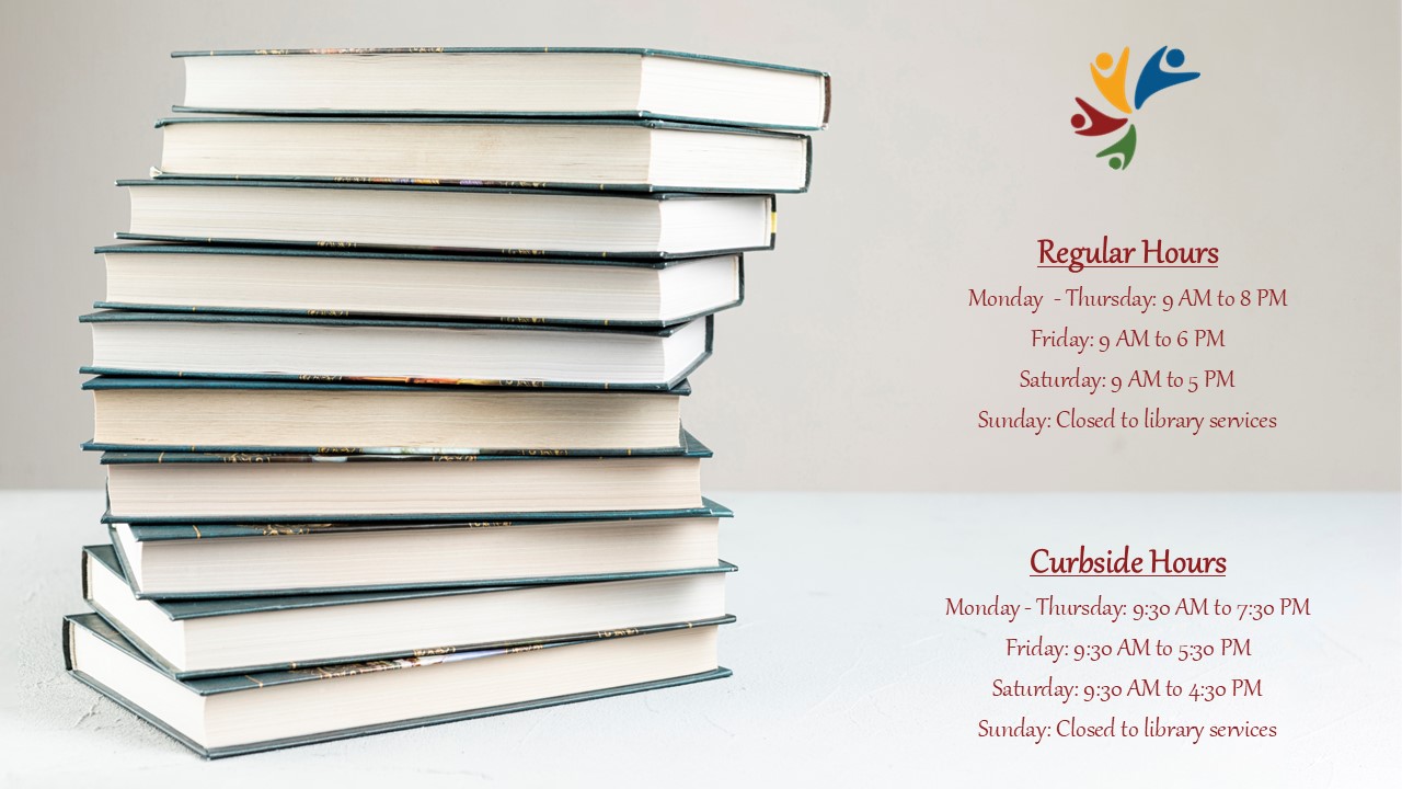 Stack of books with PPL Logo with regular and curbside hours listed.
“Regular Hours,” states:

Monday–Thursday: 9 AM to 8 PM
Friday: 9 AM to 6 PM
Saturday: 9 AM to 5 PM
Sunday: Closed to library services
Curbside hours states:
Monday–Thursday: 9:30 AM to 7:30 PM
Friday: 9:30 AM to 5:30 PM
Saturday: 9:30 AM to 4:30 PM
Sunday: Closed to library services.